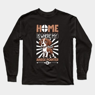 Home is with my Ariège Pointing Dog Long Sleeve T-Shirt